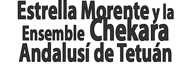 Estrella Morente y La Orquesta Chekara de Tetuan