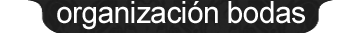 Organización de Bodas