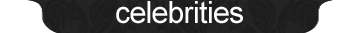 Celebrities